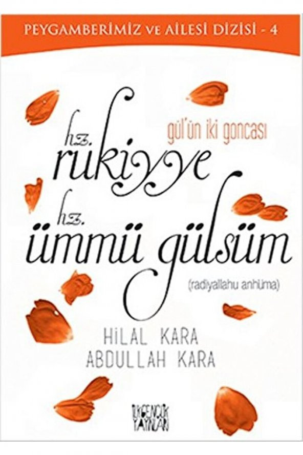 İlkgençlik Yayınları Gülün Iki Goncası Hz. Rukiyye - Hz. Ümmü Gülsüm / / 9789752613713 Hilal Kara ürün görseli 1