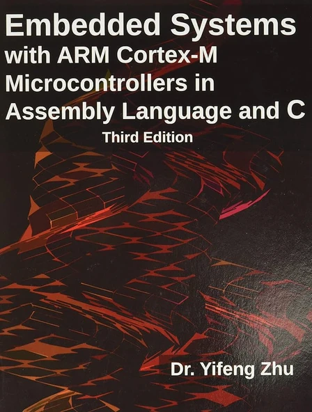embedded systems with ARM cortex-M3 (3rd Ed.) Yifeng Zhu ürün görseli 1