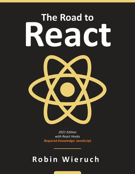 The Road to React: Your journey to master React.js in JavaScript (2021 Edition) Robin Wieruch ürün görseli 1