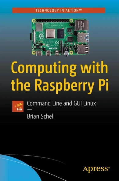Computing with the Raspberry Pi: Brian Schell 2019 1st ed. ürün görseli 1