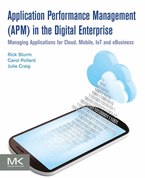 Application Performance Management (APM) in the Digital Enterprise: Managing Applications for Cloud, Mobile, IoT and eBusiness 1st Edition ürün görseli 1