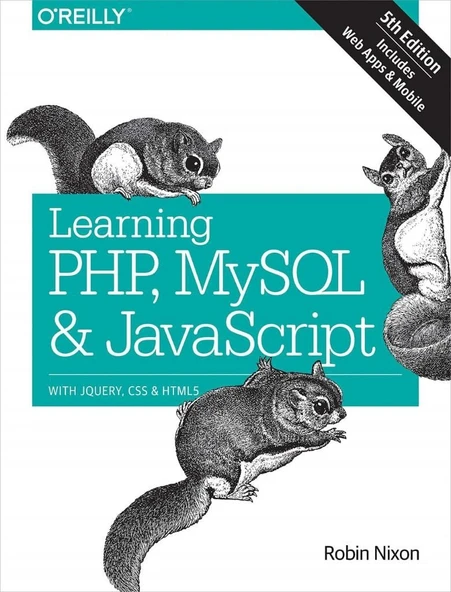Learning PHP, MySQL & JavaScript: With jQuery, CSS & HTML5 5th Ed. - Robin Nixon - O′Reilly ürün görseli 1