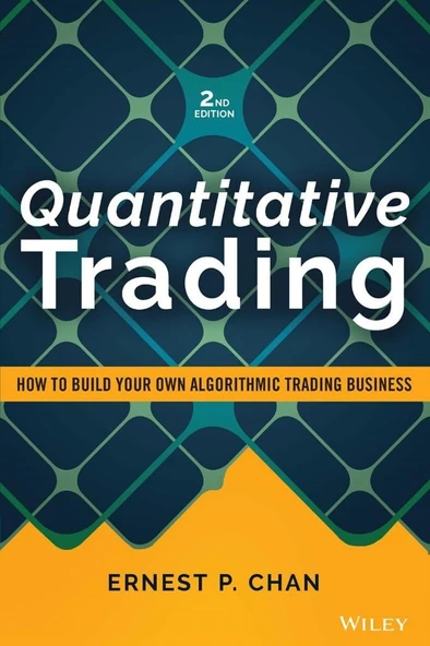 Quantitative Trading How to Build Your Own Algorithmic Trading Business Second Edition ERNEST P. CHAN ürün görseli 1