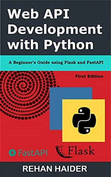 Web API Development with Python: A Beginner's Guide using Flask and FastAPI (Intermediate Python) ürün görseli 1
