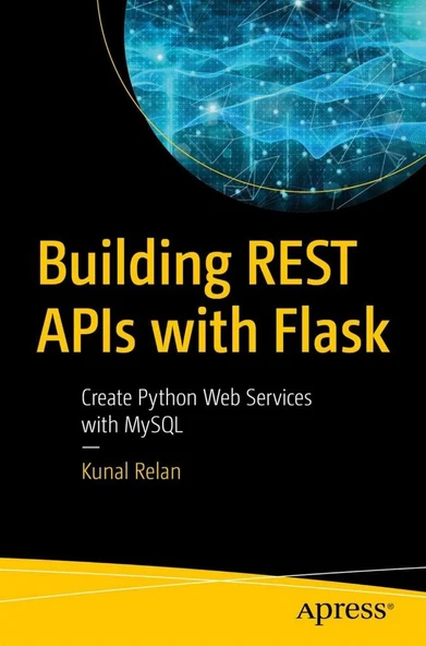 Building REST APIs with Flask: Create Python Web Services with MySQL 1st Edition by Kunal Relan ürün görseli 1