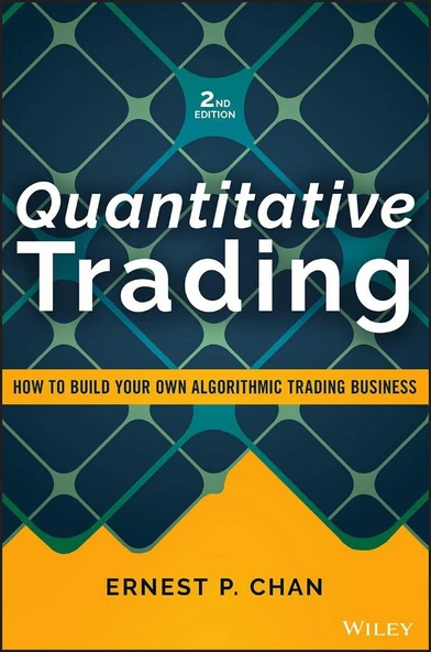 Quantitative Trading: How to Build Your Own Algorithmic Trading Business (Wiley Trading) 2nd Edition ürün görseli 1