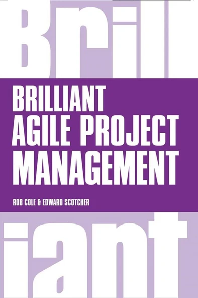 Brilliant Agile Project Management: A Practical Guide to Using Agile, Scrum and Kanban 1st Edition ürün görseli 1