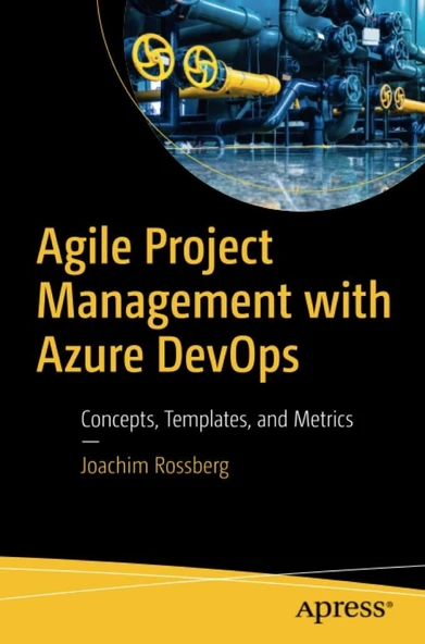 Agile Project Management with Azure DevOps: Concepts, Templates, and Metrics 1st ed. Edition ürün görseli 1