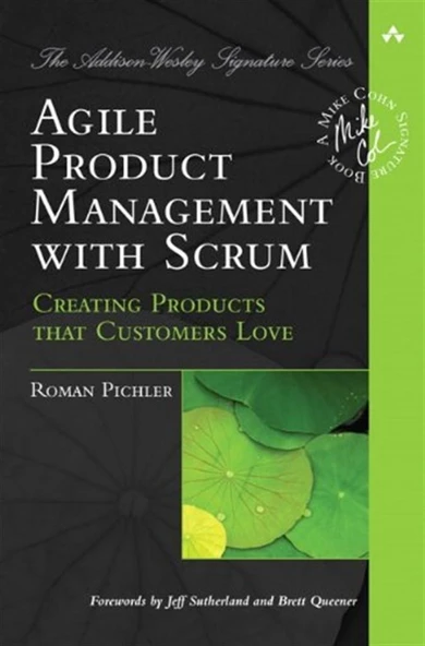 Agile Product Management with Scrum: Creating Products that Customers Love (Addison-Wesley Signature Series (Cohn)) 1st Edition ürün görseli 1