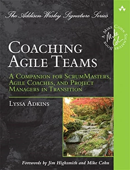 Coaching Agile Teams: A Companion for ScrumMasters, Agile Coaches, and Project Managers in Transition (Addison-Wesley Signature Series (Cohn)) 1st Edition ürün görseli 1
