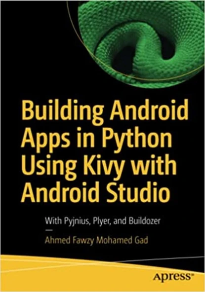 Building Android Apps in Python Using Kivy with Android Studio: With Pyjnius, Plyer, and Buildozer 1st ed. Edition ürün görseli 1