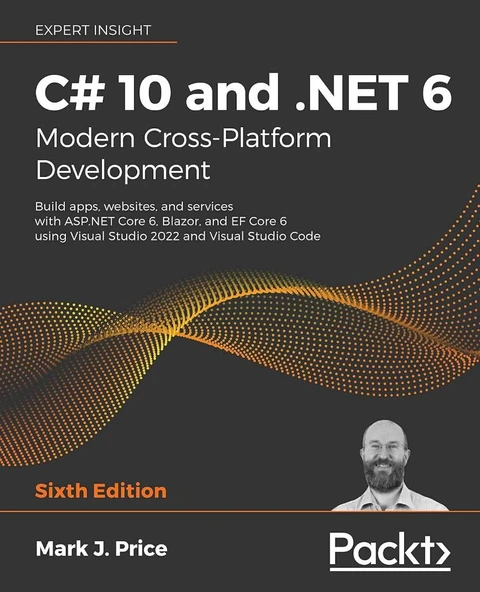 C# 10 and .NET 6 - Modern Cross-Platform Development: Build apps, websites, and services with ASP.NET Core 6, Blazor, and EF Core 6 using Visual Studio 2022 and Visual Studio Code 6th ed. Mark J Price - Resim 2