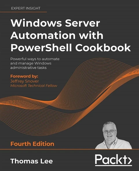 Windows Server Automation with PowerShell Cookbook: Powerful ways to automate and manage Windows administrative tasks, 4th Edition ürün görseli 1