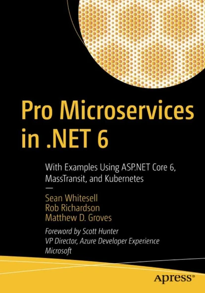 Pro Microservices in .NET 6: With Examples Using ASP.NET Core 6, MassTransit, and Kubernetes Whitesell Richardson ürün görseli 1