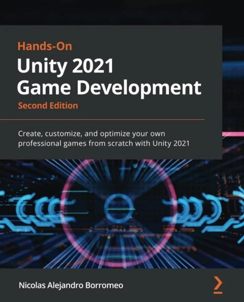 Hands-On Unity 2021 Game Development: Create, customize, and optimize your own professional games from scratch with Unity 2021, 2nd Edition 2nd ed. Edition ürün görseli 1