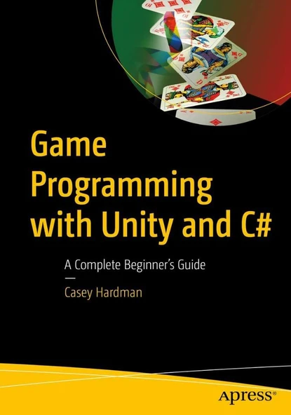 Game Programming with Unity and C#: A Complete Beginner’s Guide Casey Hardman - Resim 2