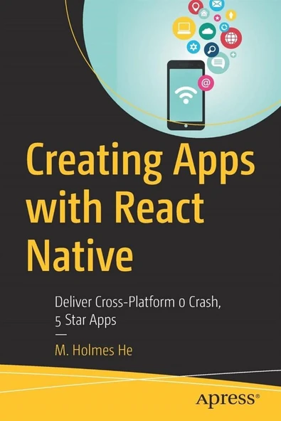 Creating Apps with React Native: Deliver Cross-Platform 0 Crash, 5 Star Apps 1st ed. Edition ürün görseli 1