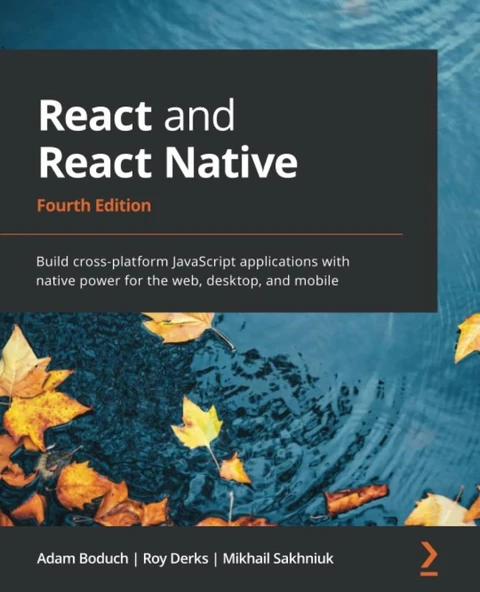 React and React Native: Build cross-platform JavaScript applications with native power for the web, desktop, and mobile, 4th Edition 4th ed. Edition ürün görseli 1
