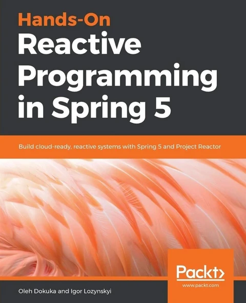 Hands-On Reactive Programming in Spring 5: Build cloud-ready, reactive systems with Spring 5 and Project Reactor ürün görseli 1