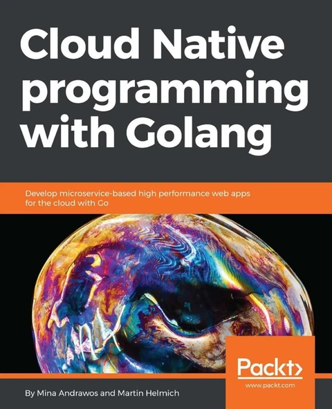 Cloud Native programming with Golang: Develop microservice-based high performance web apps for the cloud with Go ürün görseli 1