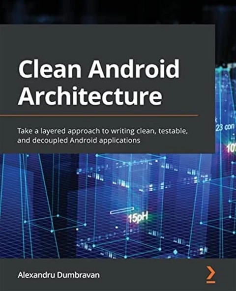 Clean Android Architecture: Take a layered approach to writing clean, testable, and decoupled Android applications ürün görseli 1