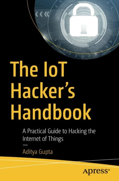 The IoT Hacker's Handbook: A Practical Guide to Hacking the Internet of Things 1st ed. Edición ürün görseli 1