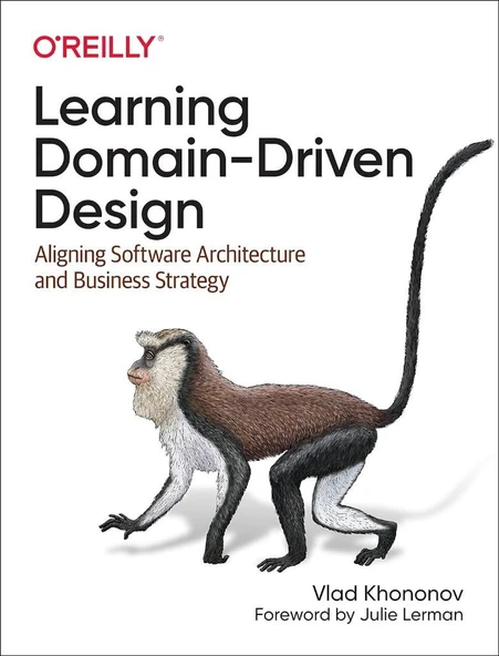 Learning Domain-Driven Design: Aligning Software Architecture and Business Strategy Vlad Khononov - Resim 2