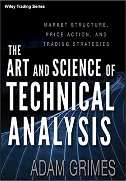 The Art and Science of Technical Analysis: Market Structure, Price Action, and Trading Strategies 1st Edition ürün görseli 1