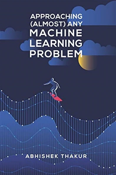 Approaching (Almost) Any Machine Learning Problem ürün görseli 1