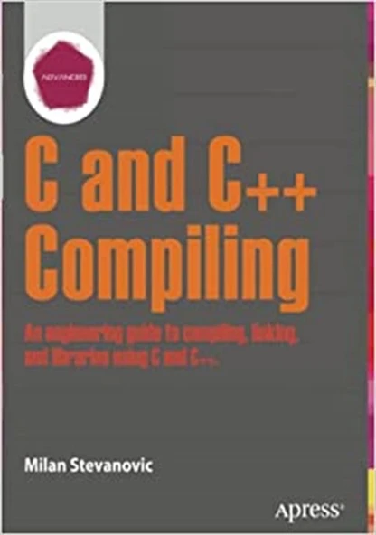 Advanced C and C++ Compiling 1st ed. Edition ürün görseli 1