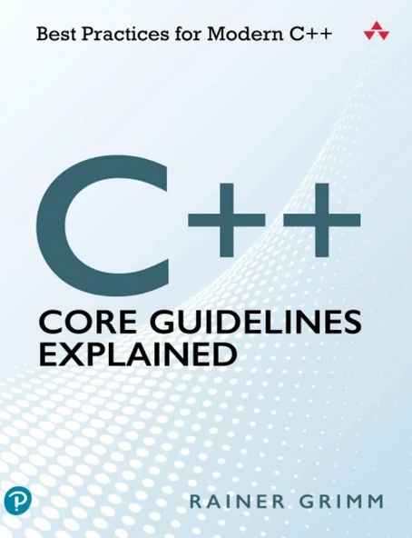 C++ Core Guidelines Explained: Best Practices for Modern C++ Rainer Grimm ürün görseli 1