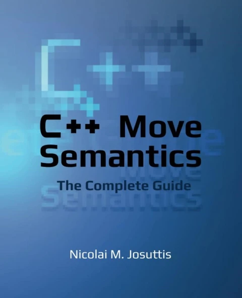 C++ Move Semantics - The Complete Guide  Nicolai M. Josuttis ürün görseli 1