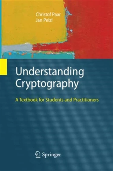 Understanding Cryptography: A Textbook for Students and Practitioners 2010th Edition Christof Paar ürün görseli 1