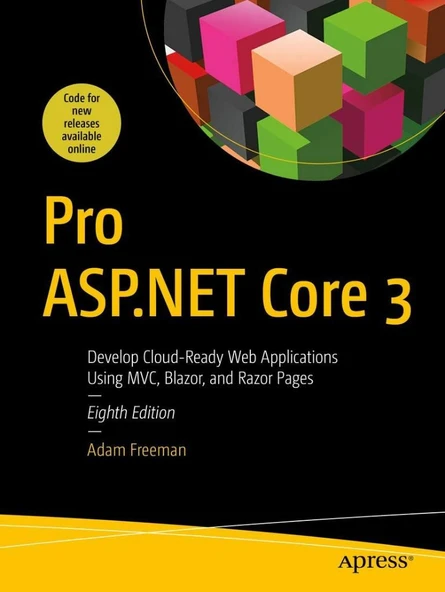 Pro ASP.NET Core 3 (Develop Cloud-Ready Web Applications Using MVC 3, Blazor, and Razor Pages) 8th ed. Adam Freeman - Resim 2