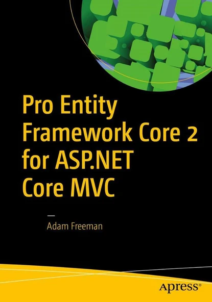 Pro Entity Framework Core 2 for ASP.NET Core MVC Adam Freeman - Resim 2