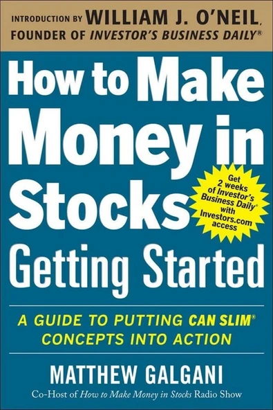 How to Make Money in Stocks Getting Started: A Guide to Putting CAN SLIM Concepts into Action Matthew Galgani ürün görseli 1