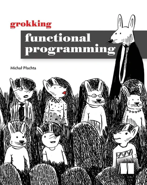 Grokking Functional Programming Michal Plachta ürün görseli 1