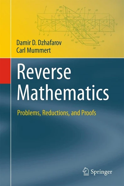 Reverse Mathematics: Problems, Reductions, and Proofs (Theory and Applications of Computability) Damir D. Dzhafarov ürün görseli 1