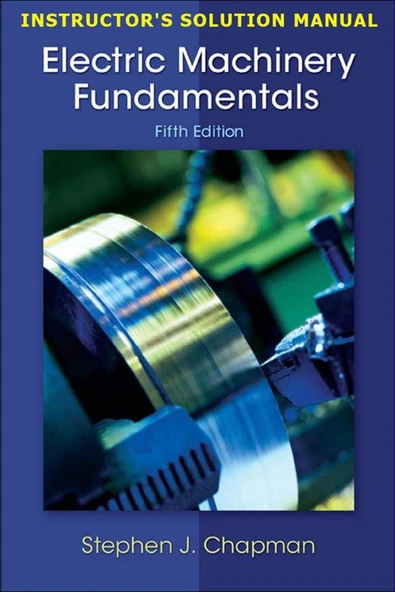 Electric Machinery Fundamentals 5th Edition by Stephen Chapman INSTRUCTOR'S SOLUTION MANUAL ( EĞİTMEN ÇÖZÜM KILAVUZU ) ürün görseli 1