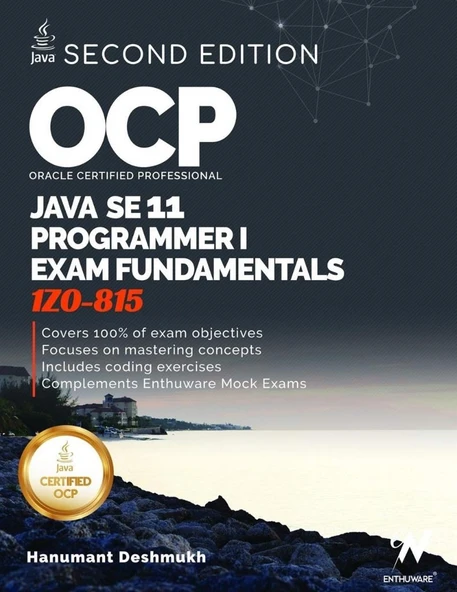 OCP Oracle Certified Professional Java SE 11 Programmer I Exam Fundamentals 1Z0-815: Study guide for passing the OCP Java 11 Developer Certification Part 1 Exam 1Z0-815 Hanumant Deshmukh ürün görseli 1