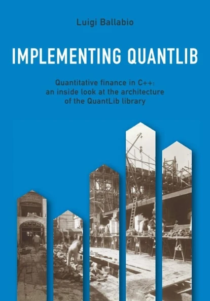Implementing QuantLib: Quantitative finance in C++: an inside look at the architecture of the QuantLib library Luigi Ballabio ürün görseli 1