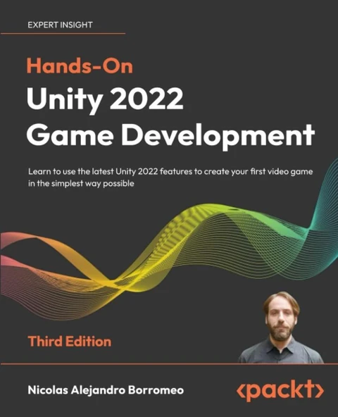 Hands-On Unity 2022 Game Development: Learn to use the latest Unity 2022 features to create your first video game in the simplest way possible, 3rd Edition Nicolas Alejandro Borromeo ürün görseli 1