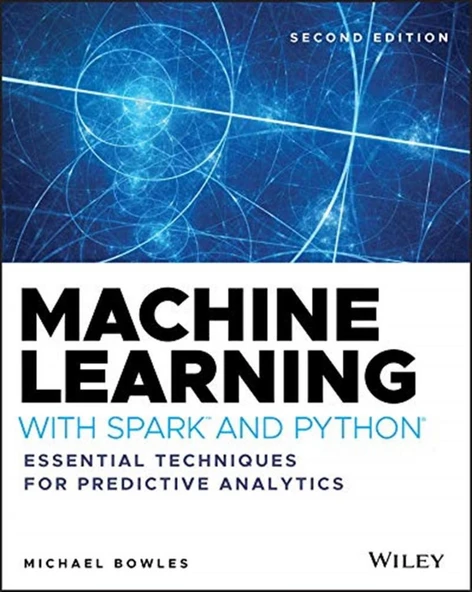 Machine Learning with Spark and Python: Essential Techniques for Predictive Analytics 2nd Edition ürün görseli 1