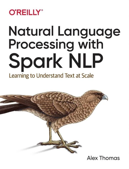 Natural Language Processing with Spark NLP: Learning to Understand Text at Scale Alex Thomas ürün görseli 1