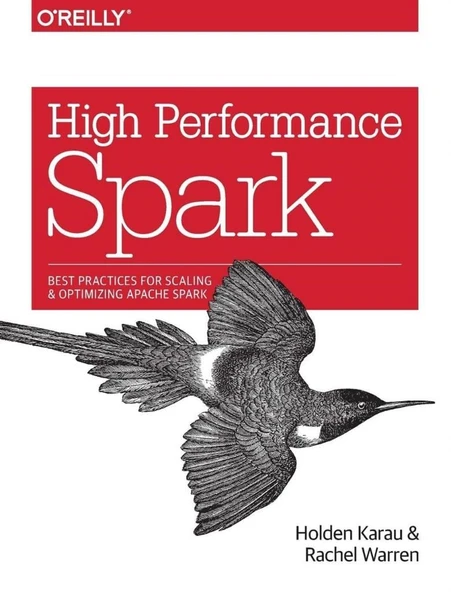 High Performance Spark: Best Practices for Scaling and Optimizing Apache Spark Holden Karau ürün görseli 1