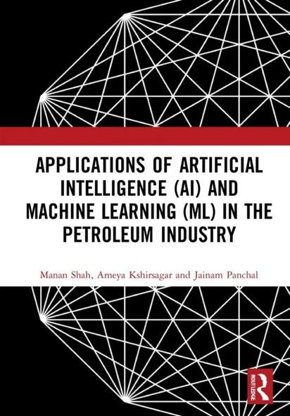 Applications of Artificial Intelligence (AI) and Machine Learning (ML) in the Petroleum Industry Shah Kshirsagar ürün görseli 1