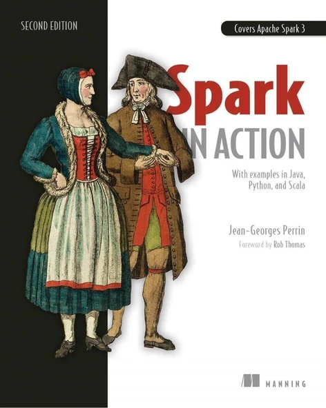 Spark in Action, Second Edition: Covers Apache Spark 3 with Examples in Java, Python, and Scala 2nd Edition Jean-Georges Perrin ürün görseli 1