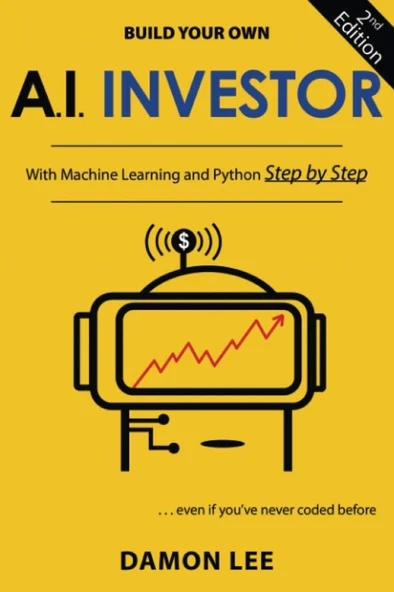 Build Your Own AI Investor: With Machine Learning and Python, Step by Step, Second Edition Damon Lee ürün görseli 1