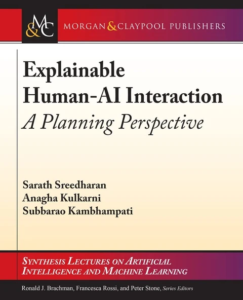 Explainable Human-ai Interaction: A Planning Perspective (Synthesis Lectures on Artificial Intelligence and Machine Learning) Sreedharan Kulkarni - Resim 2