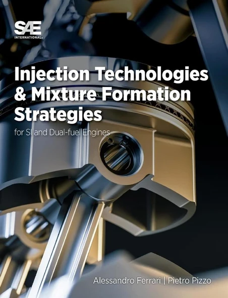 Injection Technologies and Mixture Formation Strategies For Spark-Ignition and Dual-Fuel Engines Alessandro Ferrari ürün görseli 1